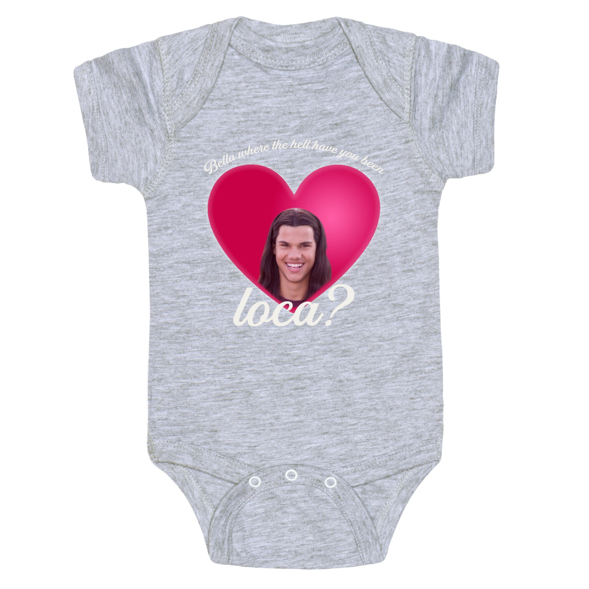 bella where the hell you been loca Baby One-Piece